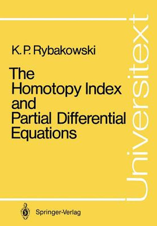 The Homotopy Index And Partial Differential Equations by K. Rybakowski