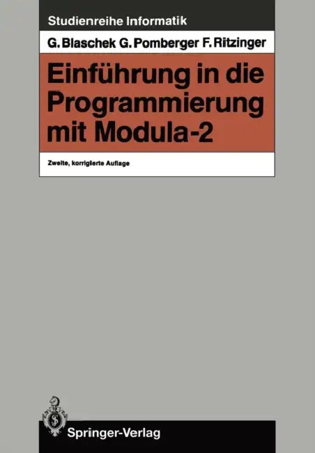 Einführung in Die Programmierung Mit Modula-2 by Günther Blaschek, Gustav Pomberger, Franz Ritzinger