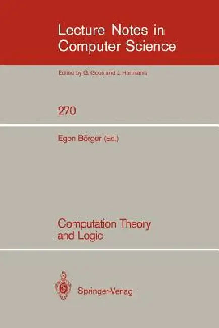 Computation Theory and Logic by Egon Börger
