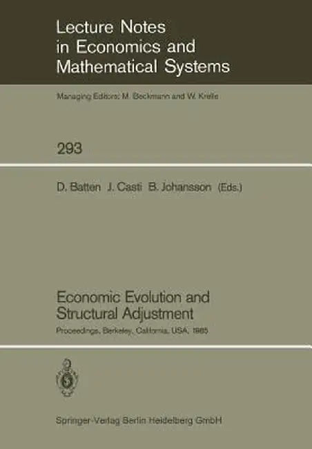 Economic Evolution and Structural Adjustment: Proceedings of Invited Sessions on Economic Evolution and Structural Change Held at the 5th Internationa by David Batten