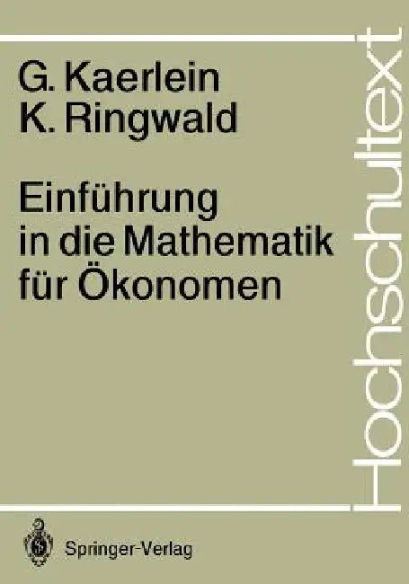 Einführung in Die Mathematik Für Ökonomen by Gerd Kaerlein, Karl Ringwald
