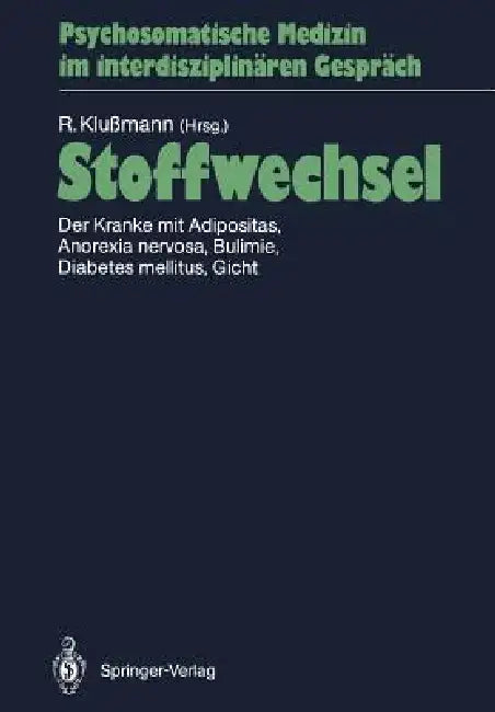 Stoffwechsel: Der Kranke Mit Adipositas, Anorexia Nervosa, Bulimie, Diabetes Mellitus, Gicht by Rudolf Klußmann
