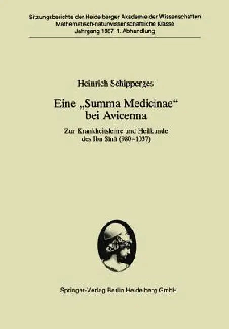 Eine "Summa Medicinae" Bei Avicenna: Zur Krankheitslehre Und Heilkunde Des Ibn Sīnā (980-1037) by Heinrich Schipperges