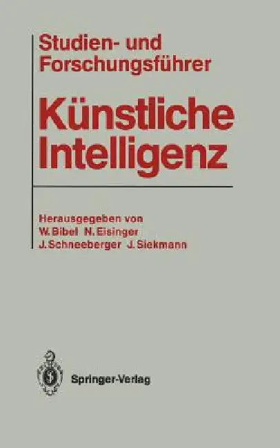 Studien- Und Forschungsführer Künstliche Intelligenz by Wolfgang Bibel, Norbert Eisinger, Josef Schneeberger