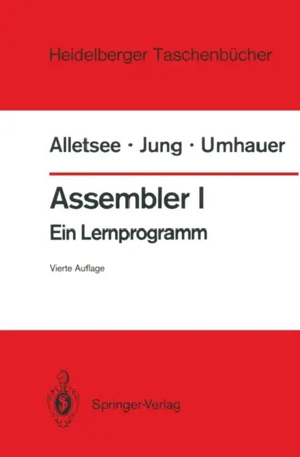 Assembler I: Ein Lernprogramm by Rainer Alletsee, Konrad Zuse, Horst Jung