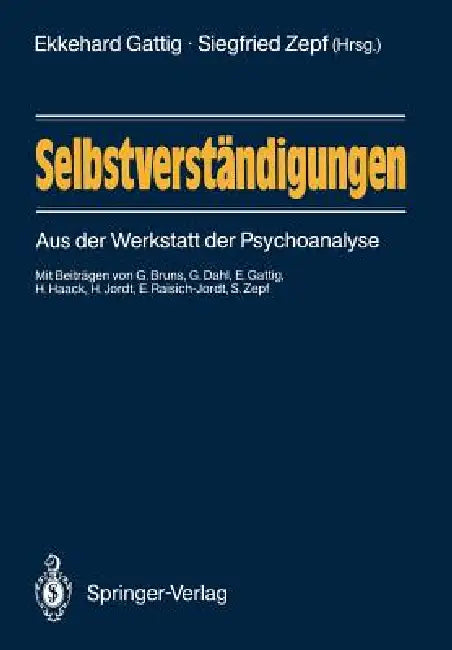Selbstverständigungen: Aus Der Werkstatt Der Psychoanalyse by Ekkehard Gattig, Georg Bruns, Siegfried Zepf
