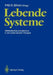 Lebende Systeme: Wirklichkeitskonstruktionen in Der Systemischen Therapie by Fritz B. Simon