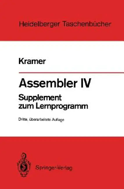 Assembler IV: Supplement Zum Lernprogramm by Hasso Kramer