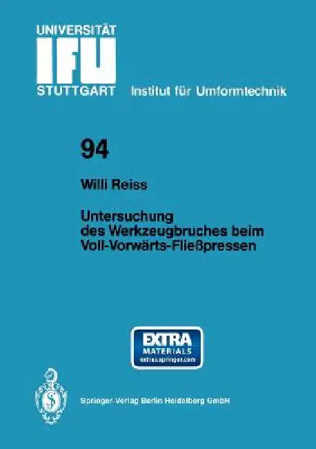 Untersuchung Des Werkzeugbruches Beim Voll-Vorwärts-Fließpressen by Willi Reiss