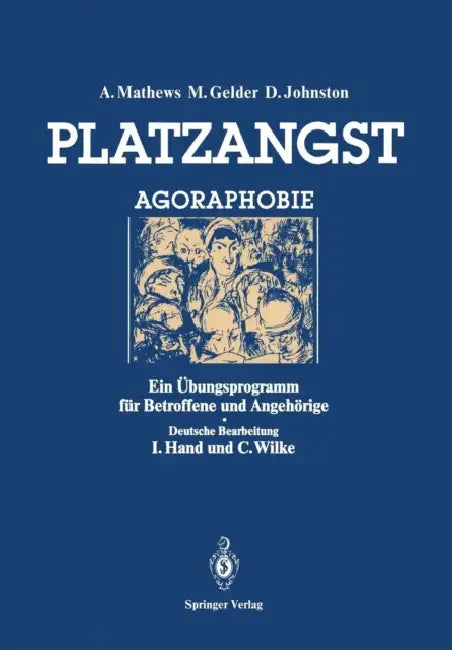 Platzangst: Ein Übungsprogramm Für Betroffene Und Angehörige by Andrew Mathews, Iver Hand, Michael Gelder