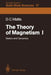 The Theory of Magnetism I: Statics and Dynamics by Daniel C. Mattis