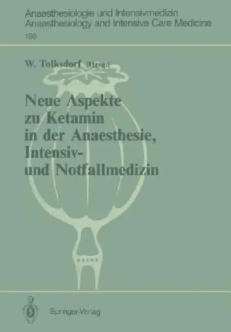 Neue Aspekte Zu Ketamin in Der Anaesthesie, Intensiv- Und Notfallmedizin by Werner Tolksdorf