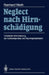 Neglect Nach Hirnschädigung: Unilaterale Verminderung Der Aufmerksamkeit Und Raumrepräsentation by Reinhard Werth