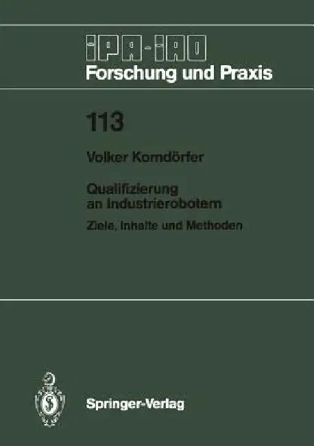 Qualifizierung an Industrierobotern: Ziele, Inhalte Und Methoden by Volker Korndörfer