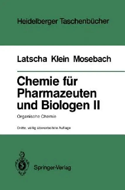 Chemie Für Pharmazeuten Und Biologen II. Begleittext Zum Gegenstandskatalog Gk1: Organische Chemie by Hans Peter Latscha, Helmut Alfons Klein, Rainer Mosebach