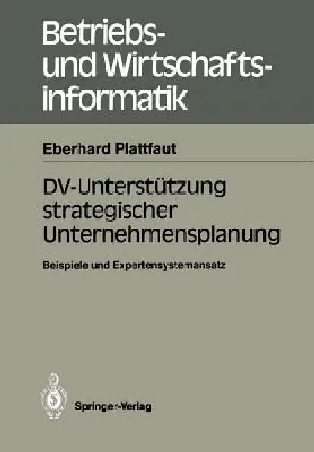 DV-Unterstützung Strategischer Unternehmensplanung: Beispiele Und Expertensystemansatz by Eberhard Plattfaut