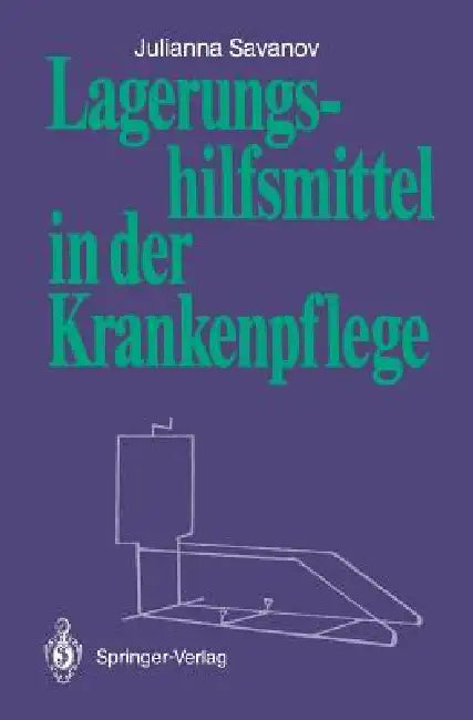 Lagerungshilfsmittel in Der Krankenpflege by Julianna Savanov