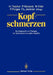 Kopfschmerzen: Zur Diagnostik Und Therapie Von Schmerzformen Außer Migräne by Hans Tilscher, Peter Wessely, Manfred Eder