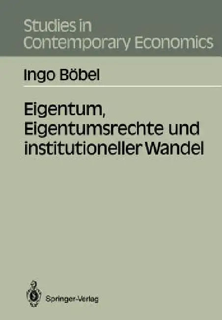 Eigentum, Eigentumsrechte Und Institutioneller Wandel by Ingo Böbel