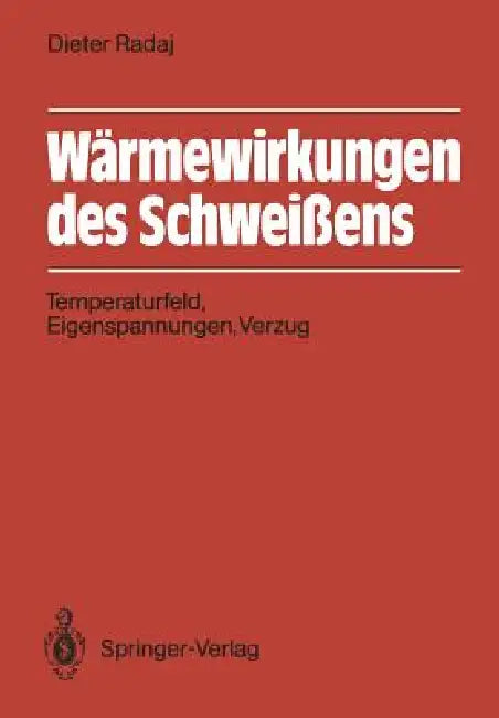 Wärmewirkungen Des Schweißens: Temperaturfeld, Eigenspannungen, Verzug by Dieter Radaj