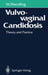 Vulvovaginal Candidosis: Theory and Practice by Werner Mendling