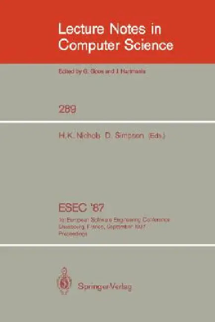 Esec '87: 1st European Software Engineering Conference Strasbourg, France, September 9-11, 1987. Proceedings by Howard K. Nichols, Dan Simpson