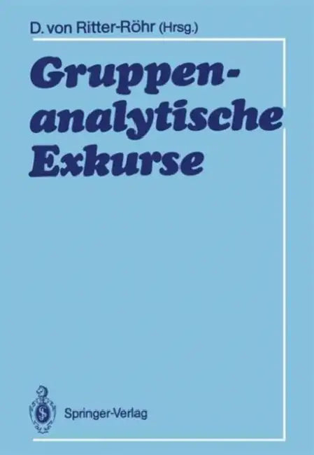 Gruppenanalytische Exkurse by Dorothea V. Ritter-Röhr