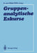 Gruppenanalytische Exkurse by Dorothea V. Ritter-Röhr