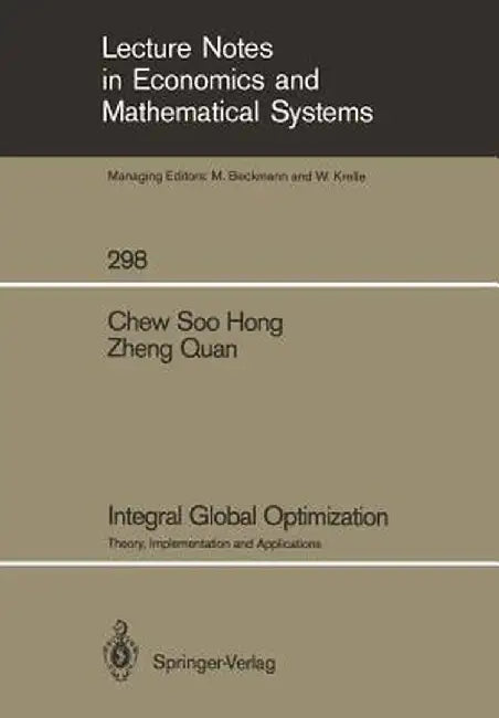 Integral Global Optimization: Theory, Implementation and Applications by Soo H. Chew