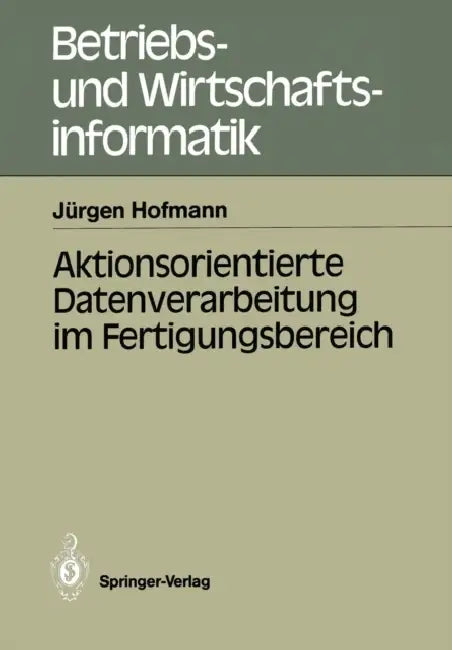 Aktionsorientierte Datenverarbeitung Im Fertigungsbereich by Jürgen Hofmann