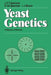 Yeast Genetics: A Manual of Methods by John F. T. Spencer