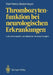 Thrombozytenfunktion Bei Neurologischen Erkrankungen: Laborchemische Und Klinische Untersuchungen by Karl-Heinz Grotemeyer, G. Brune