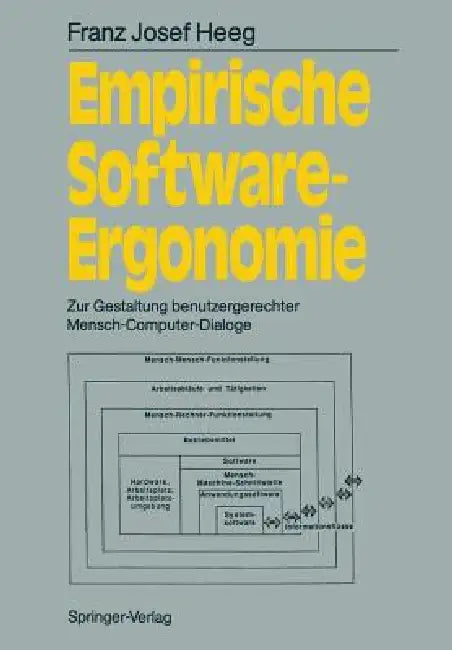 Empirische Software-Ergonomie: Zur Gestaltung Benutzergerechter Mensch-Computer-Dialoge by Franz J. Heeg