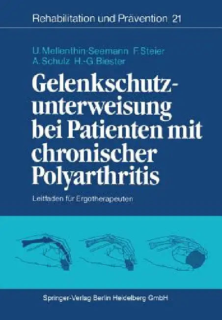 Gelenkschutzunterweisung Bei Patienten Mit Chronischer Polyarthritis: Leitfaden Für Ergotherapeuten by Ulrike Mellenthin-Seemann, Ortrud Eggers, Friederike Steier