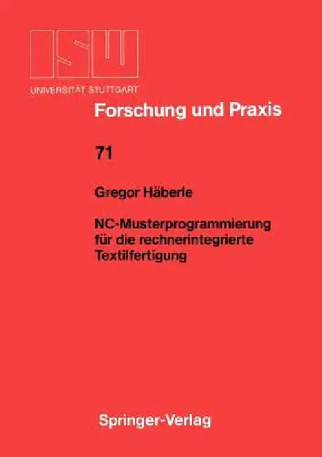 Nc-Musterprogrammierung Für Die Rechnerintegrierte Textilfertigung by Gregor Häberle