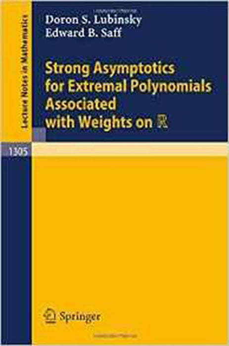 Strong Asymptotics For Extremal Polynomials Associated With Weights On R  (Vol. 1305)