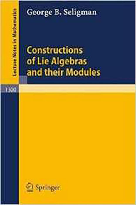 Constructions Of Lie Algebras And Their Modules  (Vol. 1300)