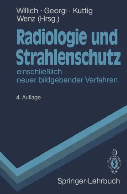 Radiologie Und Strahlenschutz: Einschließlich Neuer Bildgebender Verfahren by Eberhard Willich, Peter Georgi, Helmut Kuttig