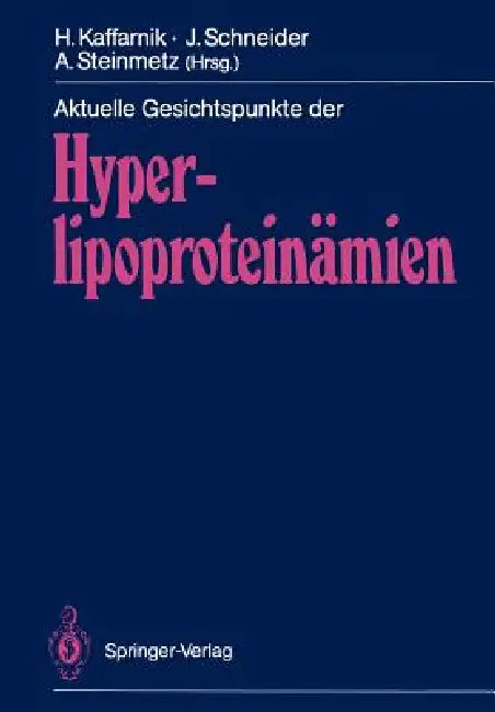 Aktuelle Gesichtspunkte Der Hyperlipoproteinämien by Hans Kaffarnik, Jürgen Schneider, Armin Steinmetz