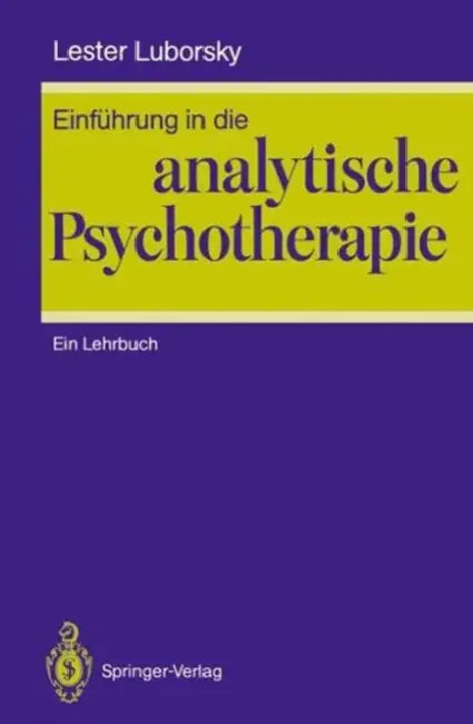 Einführung in Die Analytische Psychotherapie: Ein Lehrbuch by Lester Luborsky, H. Kächele, H. J. Grünzig