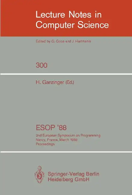 ESOP '88: 2nd European Symposium on Programming. Nancy, France, March 21-24, 1988. Proceedings by Harald Ganzinger