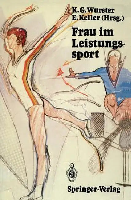 Frau Im Leistungssport by Kurt G. Wurster, Ommo Grupe, Erich Keller