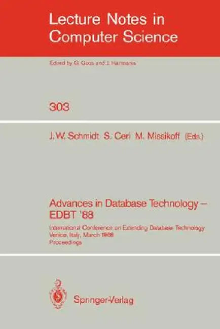 Advances in Database Technology - Edbt '88: International Conference on Extending Database Technology Venice, Italy, March 14-18, 1988. Proceedings by Joachim W. Schmidt