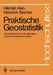 Praktische Geostatistik: Eine Einführung Für Den Bergbau Und Die Geowissenschaften by H. Schaeben, Hikmet Akin, Heinrich Siemes
