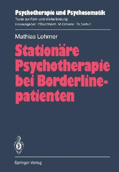 Stationäre Psychotherapie Bei Borderlinepatienten by Mathias Lohmer, Anita Franz, Ursula Preinhelter-Pouwels