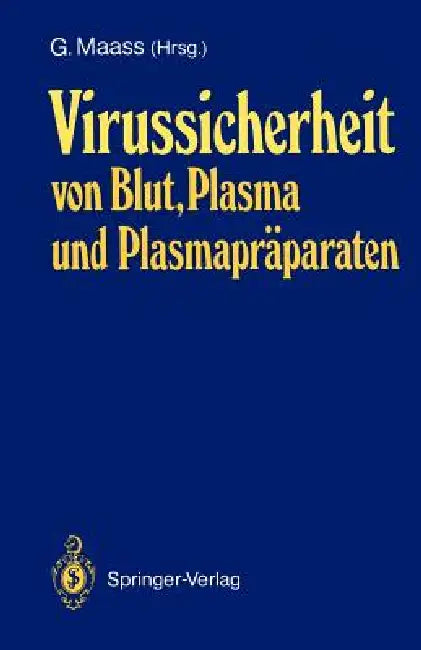 Virussicherheit Von Blut, Plasma Und Plasmapräparaten by Günther Maass