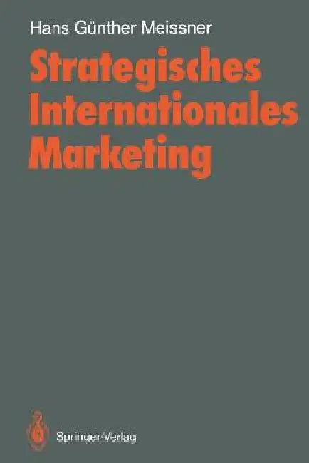 Strategisches Internationales Marketing by Hans G. Meissner