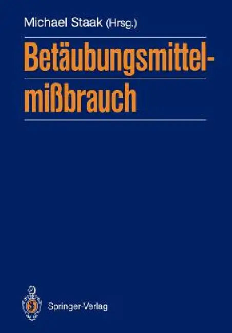 Betäubungsmittelmißbrauch by Michael Staak