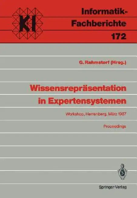 Wissensrepräsentation in Expertensystemen: Workshop, Herrenberg, 16.-18. März 1987 Proceedings by Gerhard Rahmstorf