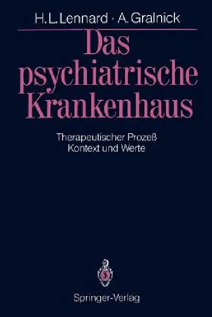 Das Psychiatrische Krankenhaus: Therapeutischer Prozeß -- Kontext Und Werte by Henry L. Lennard, Peter Novak, Werner Schwarz